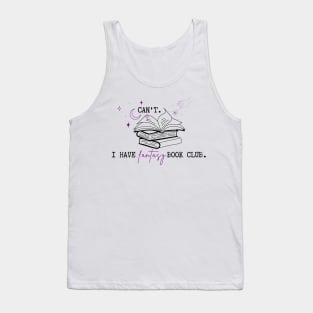 Can't. I have fantasy book club. Tank Top